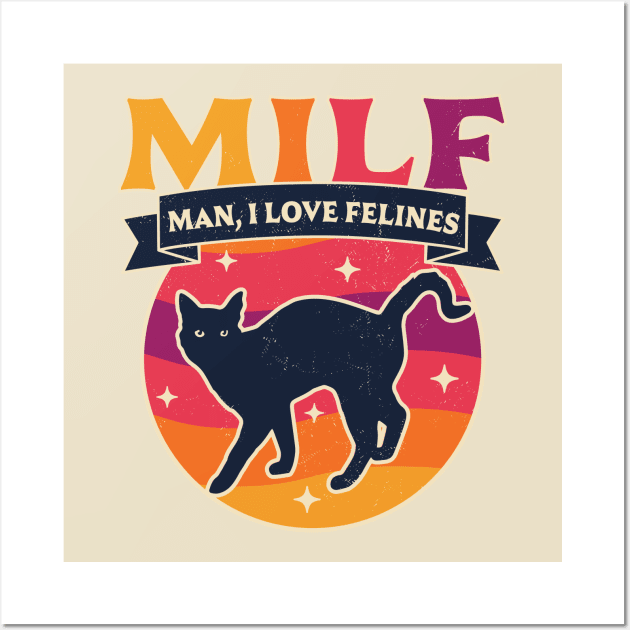 MILF Man I love Felines Funny Cats Retro Vintage Black Cat Wall Art by OrangeMonkeyArt